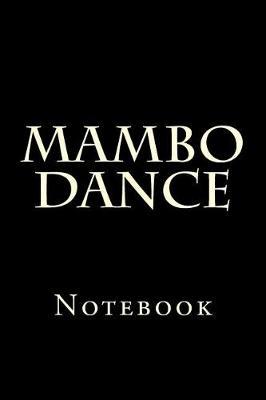 Mambo Dance: Notebook