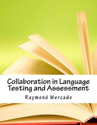 Collaboration in Language Testing and Assessment