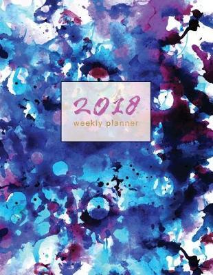2018 Weekly Planner: Blue Grunge Watercolor Journal with Inspirational Quotes and To-Do Lists