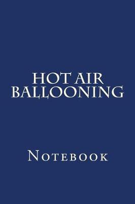 Hot Air Ballooning: Notebook
