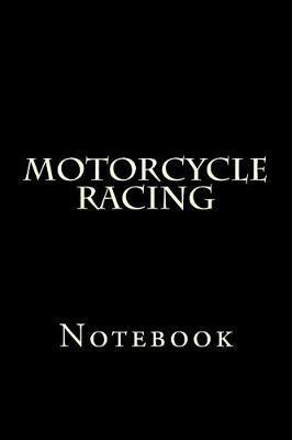 Motorcycle Racing: Notebook