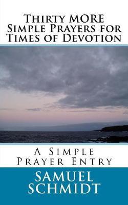 Thirty More Simple Prayers for Times of Devotion