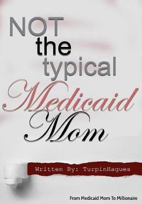 Not the Typical Medicaid Mom: From Medicaid Mom to Millionaire