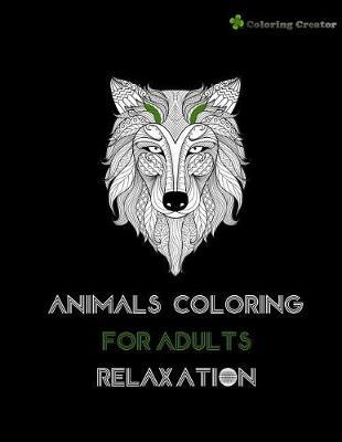 Animals Coloring For Adults Relaxation: Stress Relieving Animal