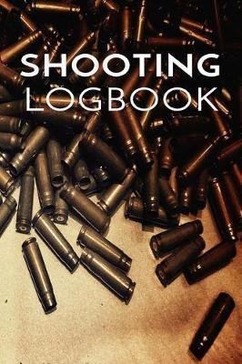 Shooting Logbook: Hunters Notebook