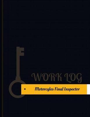 Motorcyles Final Inspector Work Log: Work Journal, Work Diary, Log - 131 pages, 8.5 x 11 inches