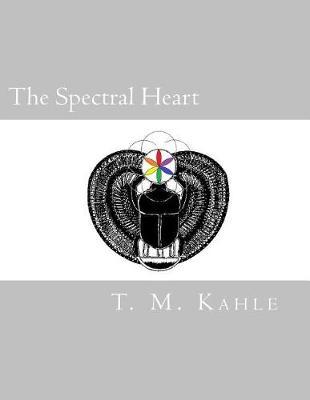 The Spectral Heart: Alchemical Calibrations, Esoteric Redirections, and Theosophical Acclimation: Elucidating Initiatory Demodulation