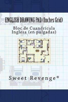 English Drawing Pad - Inches Grid: Bloc de Cuandricula Inglesa - En Pulgadas