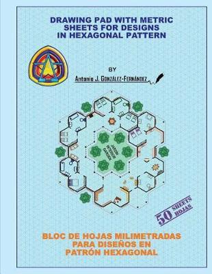 Drawing Pad with Metric Sheets for Designs in Hexagonal Pattern: Bloc de Hojas Milimetradas para Disenos en Patron Hexagonal