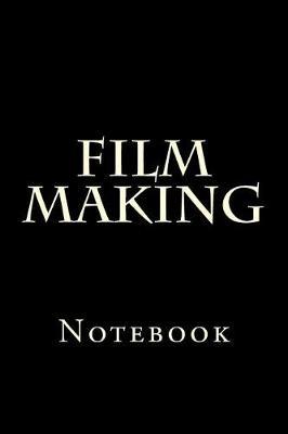 Film Making: Notebook