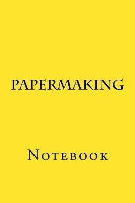 Papermaking: Notebook