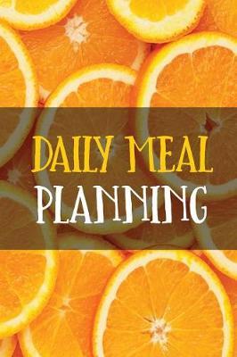 Daily Meal Planning: Meal Planner Notebook