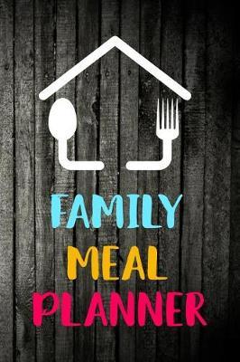 Family Meal Planner: Meal Planner Notebook