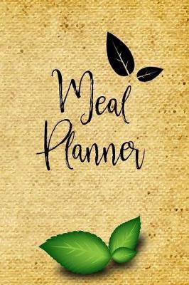 Meal Planner: Meal Planner Notebook