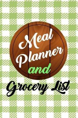 Meal Planner and Grocery List: Meal Planner Notebook