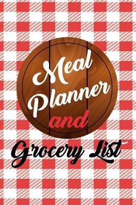 Meal Planner and Grocery List: Meal Planner Notebook