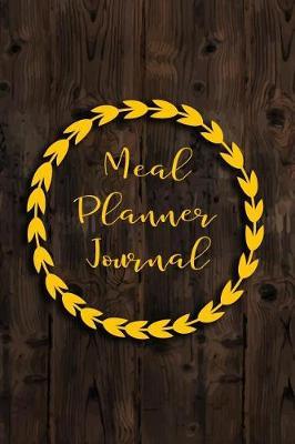 Meal Planner Journal: Meal Planner Notebook