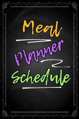 Meal Planner Schedule: Meal Planner Notebook