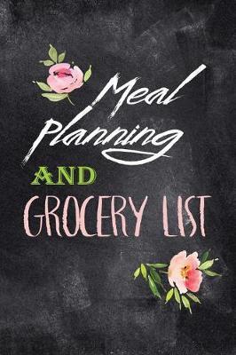 Meal Planning And Grocery List: Meal Planner Notebook