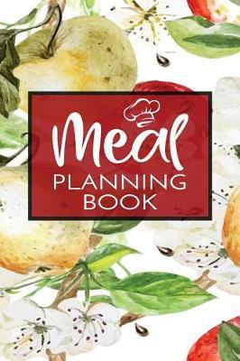 Meal Planning Book: Meal Planner Notebook