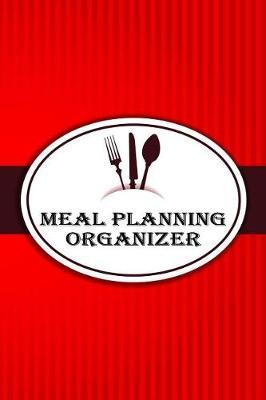 Meal Planning Organizer: Meal Planner Notebook