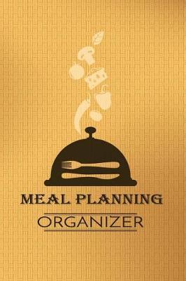 Meal Planning Organizer: Meal Planner Notebook