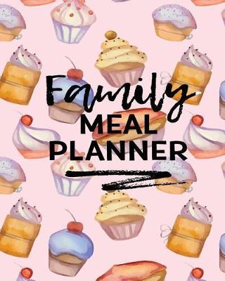 Family Meal Planner: Weekly Meal Planner