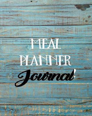 Meal Planner Journal: Weekly Meal Planner