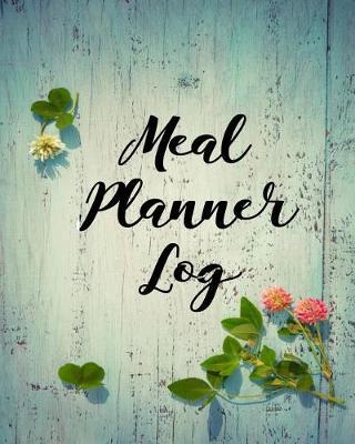 Meal Planner Log: Weekly Meal Planner