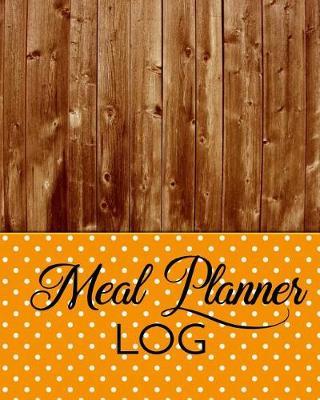 Meal Planner Log: Weekly Meal Planner