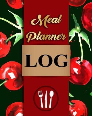 Meal Planner Log: Weekly Meal Planner