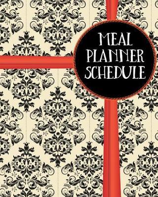 Meal Planner Schedule: Weekly Meal Planner