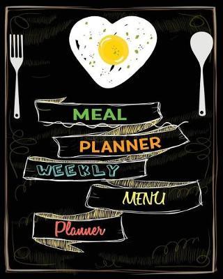 Meal Planner Weekly Menu Planner: Weekly Meal Planner
