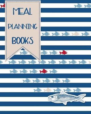Meal Planning Book: Weekly Meal Planner
