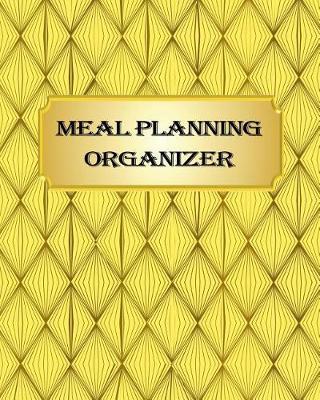 Meal Planning Organizer: Weekly Meal Planner