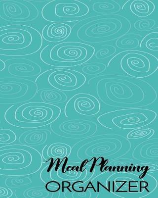 Meal Planning Organizer: Weekly Meal Planner