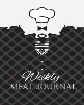 Weekly Meal Journal: Weekly Meal Planner
