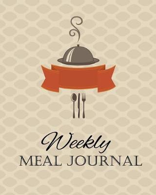 Weekly Meal Journal: Weekly Meal Planner