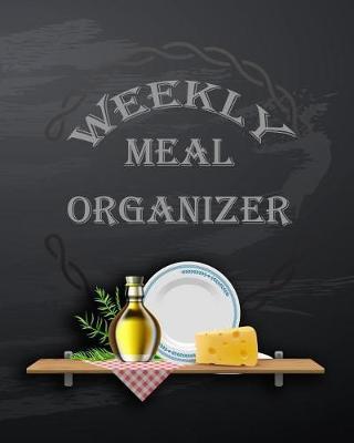 Weekly Meal Organizer: Weekly Meal Planner