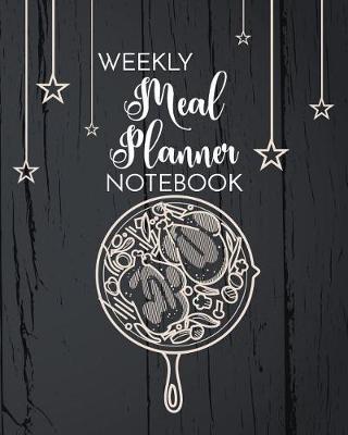 Weekly Meal Planner Book: Weekly Meal Planner