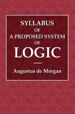 Syllabus of a Proposed System of Logic