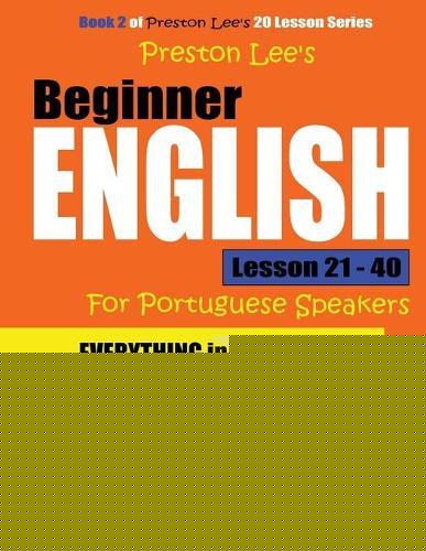 Preston Lee's Beginner English Lesson 21 - 40 For Portuguese Speakers