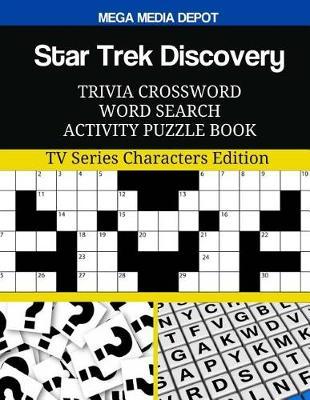 Star Trek Discovery Trivia Crossword Word Search Activity Puzzle Book: TV Series Characters Edition