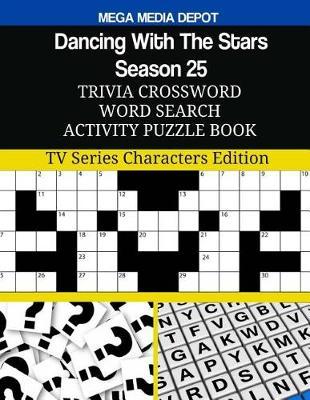 Dancing With The Stars Season 25 Trivia Crossword Word Search Activity Puzzle: TV Series Characters Edition