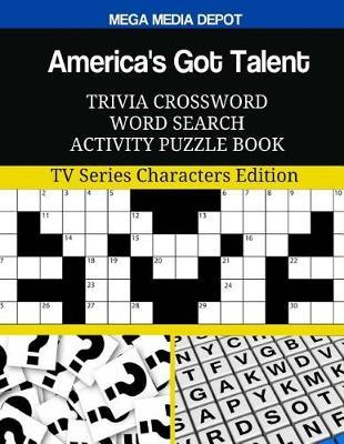 America's Got Talent Trivia Crossword Word Search Activity Puzzle Book: TV Series Characters Edition