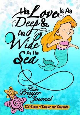 Kids Prayer Journal;100 Days Of Prayer & Gratitude: Bible Quote Mermaid Journal For Girls;Kids Gratitude Journal With Prayer Prompts; Christian Journal For Children