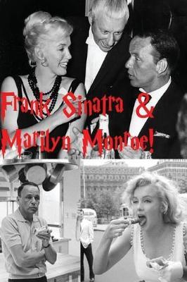 Frank Sinatra & Marilyn Monroe!: Ol' Blue Eyes & Norma Jean!