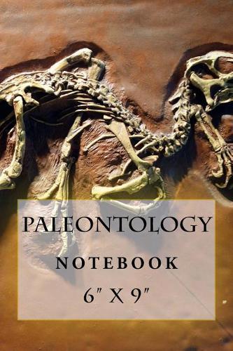 Paleontology Notebook: 6  x 9