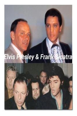 Elvis Presley & Frank Sinatra: Ol' Blue Eyes & The King