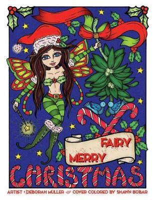 Fairy Merry Christmas: Fairy Merry Christmas By Deborah Muller